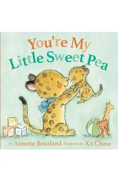 You're My Little Sweet Pea - Annette Bourland
