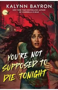 You're Not Supposed to Die Tonight - Kalynn Bayron