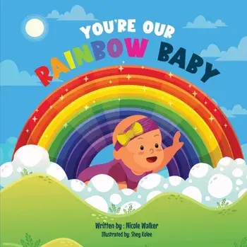 You're Our Rainbow Baby, Paperback/Shey Kolee
