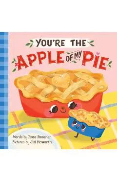 You're the Apple of My Pie - Rose Rossner