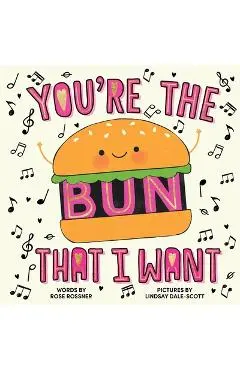 You're the Bun That I Want - Rose Rossner