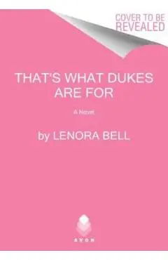 You're the Duke That I Want - Lenora Bell