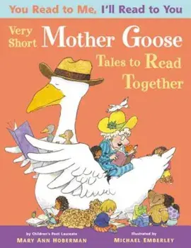 You Read to Me, I'll Read to You: Very Short Mother Goose Tales to Read Together, Paperback/Mary Ann Hoberman