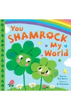 You Shamrock My World - Rose Rossner