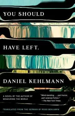 You Should Have Left - Daniel Kehlmann