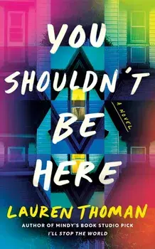 You Shouldn't Be Here. A Novel, Paperback/Lauren Thoman