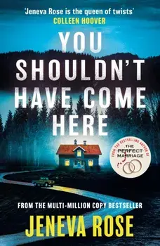You Shouldn't Have Come Here. An absolutely gripping thriller from ‘the queen of twists’, Paperback/Jeneva Rose