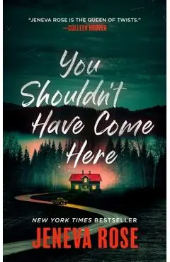 You Shouldn't Have Come Here - Jeneva Rose
