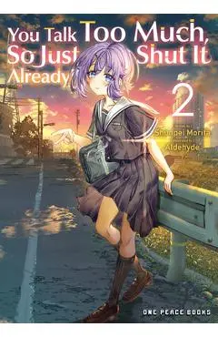 You Talk Too Much, So Just Shut It Already! Volume 2 - Shunpei Morita