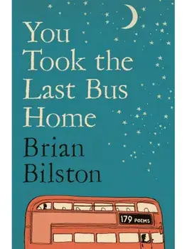 You Took the Last Bus Home, Paperback/Brian Bilston