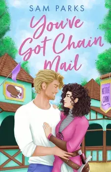 You’ve Got Chain Mail, Paperback/Sam Parks