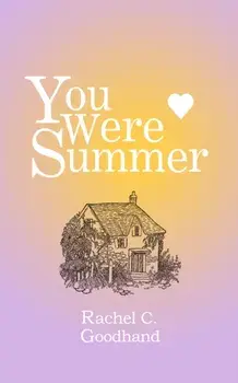 You Were Summer, Paperback/Rachel G. Goodhand