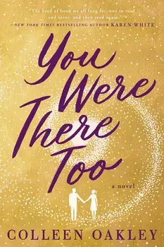 You Were There Too, Paperback/Colleen Oakley