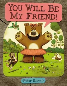You Will Be My Friend!, Hardcover/Peter Brown