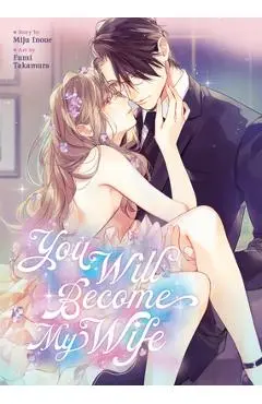 You Will Become My Wife (Manga) - Miju Inoue