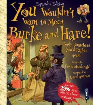 You Wouldn't Want To Meet Burke and Hare!, Paperback/Fiona Macdonald