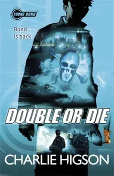 Young Bond: Double or Die, Paperback/Charlie Higson