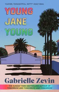 Young Jane Young. by the Sunday Times bestselling author of Tomorrow, and Tomorrow, and Tomorrow, Paperback/Gabrielle Zevin