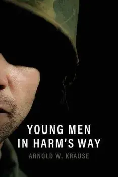 Young Men in Harm's Way, Paperback/Arnold W. Krause