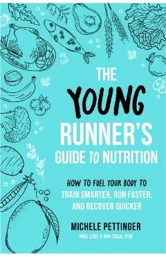 Young Runner's Guide to Nutrition - Michele Pettinger