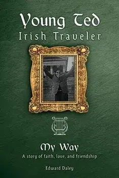 Young Ted Irish Traveler: My Way, Paperback/Edward Daley