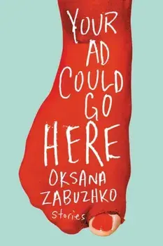 Your Ad Could Go Here. Stories, Paperback/Oksana Zabuzhko