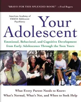 Your Adolescent: Emotional, Behavioral, and Cognitive Development from Early Adolescence Through the Teen Years, Paperback/David Pruitt
