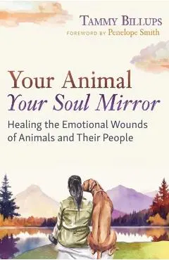 Your Animal — Your Soul Mirror - Tammy Billups
