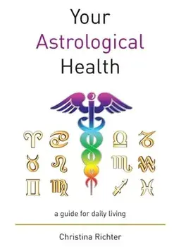 Your Astrological Health, Paperback/Christina Richter