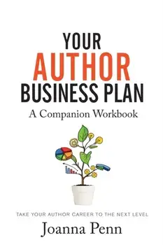 Your Author Business Plan. Companion Workbook: Take Your Author Career To The Next Level, Paperback/Joanna Penn