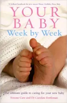 Your Baby Week by Week/Simone Cave, Caroline Fertleman