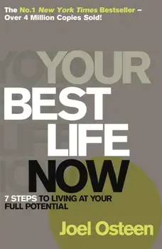 Your Best Life Now, Paperback/Joel Osteen