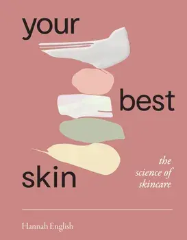 Your Best Skin. The Science of Skincare, Paperback/Hannah English