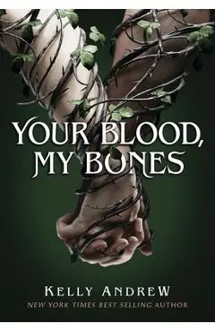 Your Blood, My Bones - Kelly Andrew