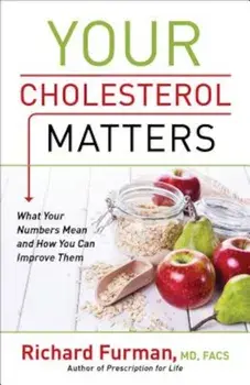 Your Cholesterol Matters: What Your Numbers Mean and How You Can Improve Them, Paperback/Richard MD Furman