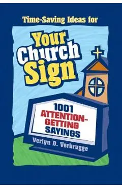 Your Church Sign: 1001 Attention-Getting Sayings - Verlyn Verbrugge