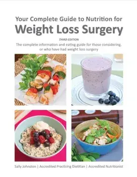 Your Complete Guide to Nutrition for Weight Loss Surgery, Paperback/Sally Johnston