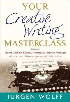 Your Creative Writing Masterclass, Paperback/Jurgen Wolff