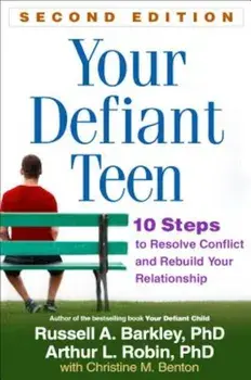Your Defiant Teen, Second Edition: 10 Steps to Resolve Conflict and Rebuild Your Relationship, Paperback/Russell A. Barkley