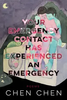 Your Emergency Contact Has Experienced an Emergency, Paperback/Chen Chen