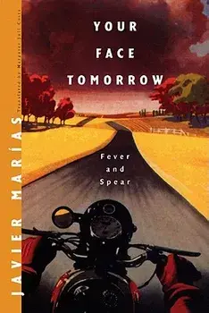Your Face Tomorrow: Fever and Spear, Hardcover/Javier Marias
