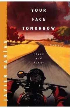 Your Face Tomorrow: Fever and Spear - Javier Marías