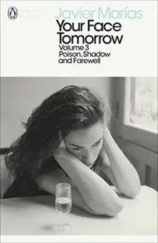 Your Face Tomorrow, Volume 3. Poison, Shadow and Farewell, Paperback/Javier Marias