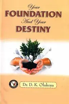 Your Foundation and Your Destiny, Paperback/Dr D. K. Olukoya