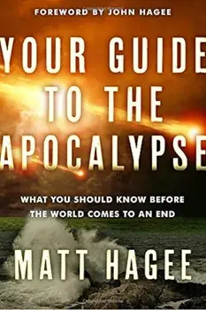 Your Guide to the Apocalypse: What You Should Know Before the World Comes to an End, Paperback/Matt Hagee