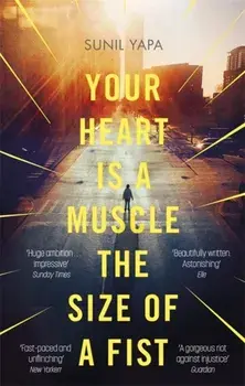 Your Heart is a Muscle the Size of a Fist, Paperback/Sunil Yapa