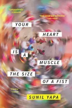 Your Heart Is a Muscle the Size of a Fist, Paperback/Sunil Yapa