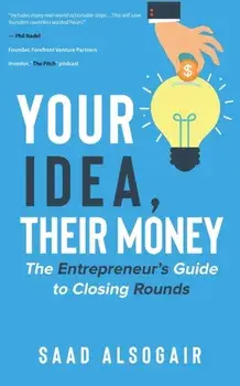 Your Idea, Their Money, Paperback/Saad Alsogair