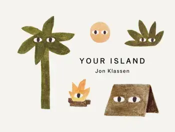 Your Island. A stylish first board book, perfect to gift babies and toddlers aged 0-3 from Jon Klassen, bestselling creator of I Want My Hat Back, Board book/Jon Klassen