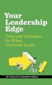 Your Leadership Edge. Strategies and Tools for When Everyone Leads, Paperback/Amanda Cebula